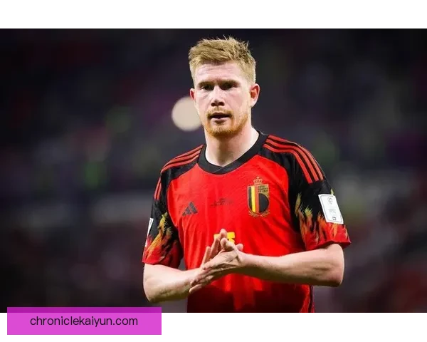德布劳内展现领导力，比利时足球未来值得关注